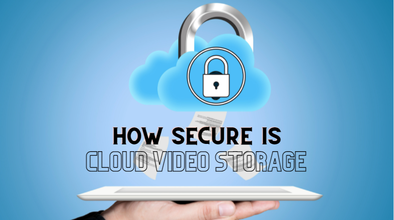 Cloud storage with lock over it and text saying how secure is cloud video storage