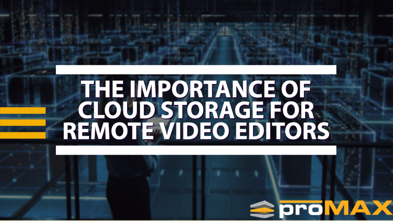 The Importance of Cloud Storage for Remote Video Editors