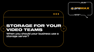 Storage for Video Teams